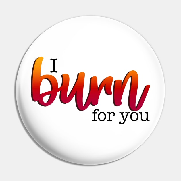Bridgerton Quote I Burn For You Pin by baranskini