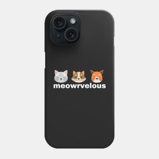 (I Am) Meowrvelous Phone Case