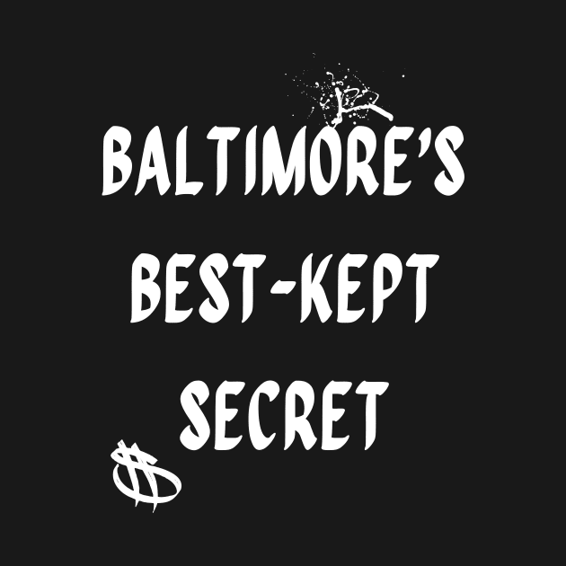 BALTIMORES BEST KEPT SECRET DESIGN by The C.O.B. Store