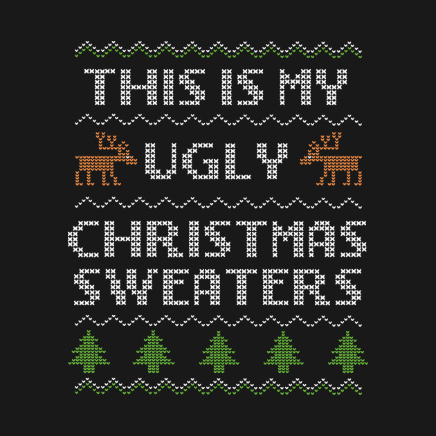 Disover This Is My Ugly Christmas Sweaters - Ugly Christmas Sweaters - T-Shirt