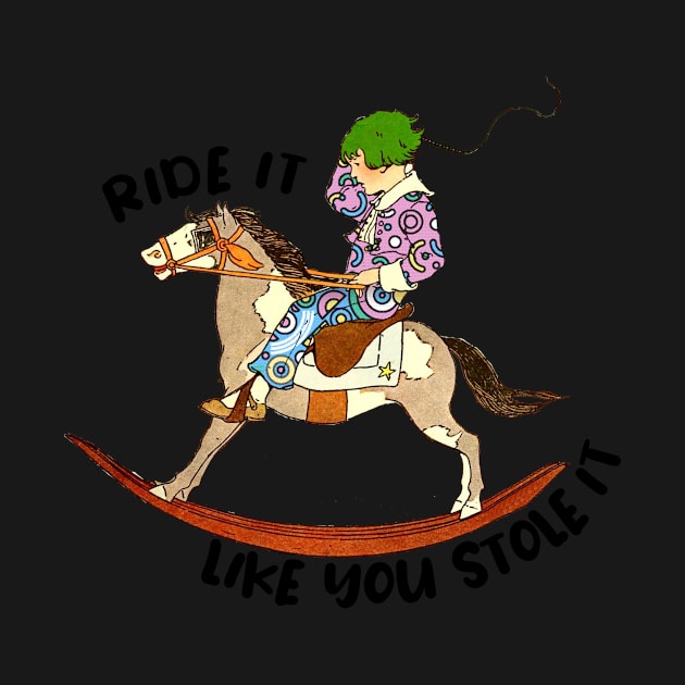 Ride it like you stole it green haired kid by Captain-Jackson