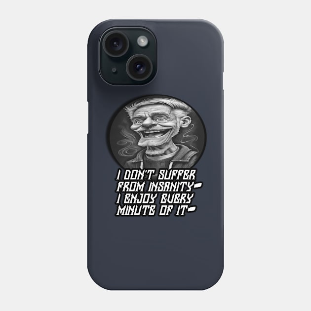 Enjoy every moment of madness Phone Case by Human light 