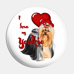 I Love My Yorkie! Especially for Yorkshire Terrier Dog Lovers! Pin