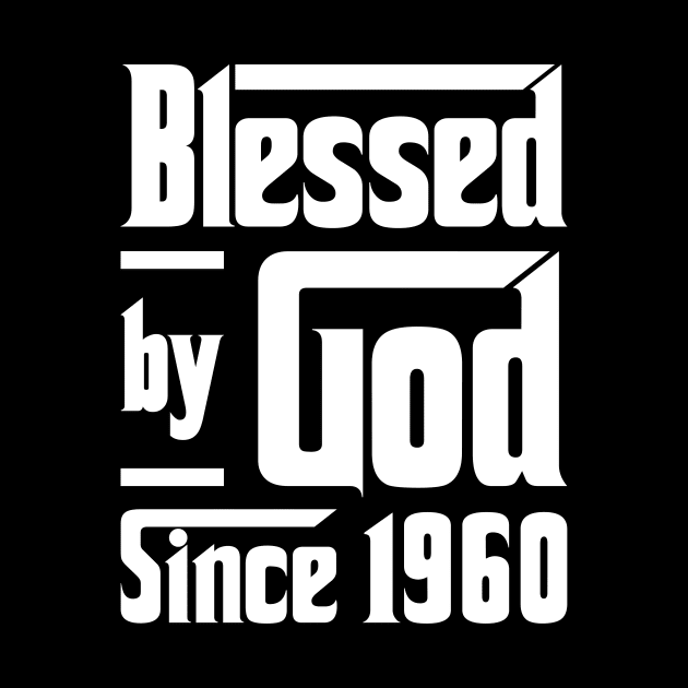 Blessed By God Since 1960 by JeanetteThomas