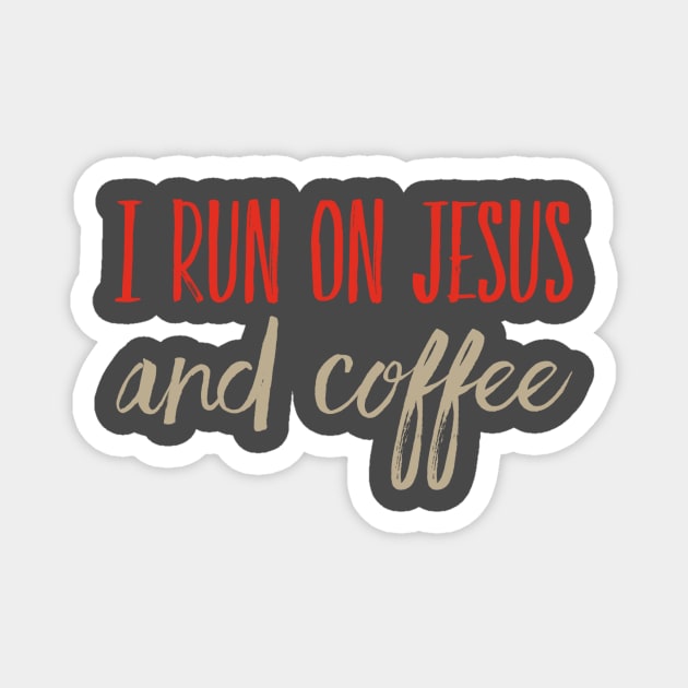 I Run on Jesus and Coffee Christian Design Magnet by BeLightDesigns