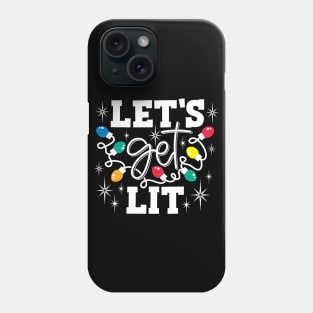 Let's get lit Phone Case