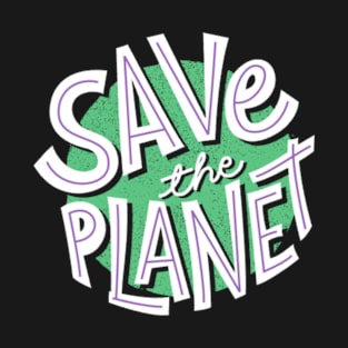 Save The Planet T-Shirt