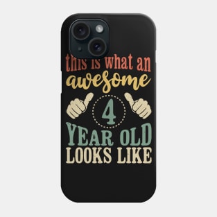 This is What an Awesome 4 Year Old Birthday Gift Phone Case