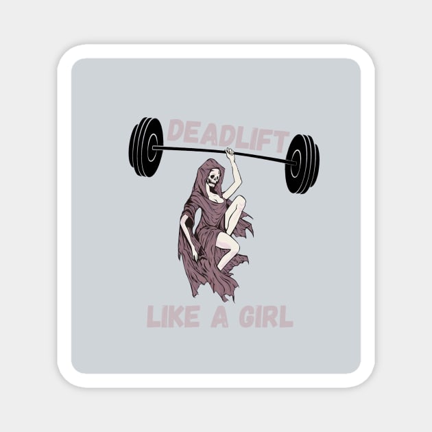 deadlift like a girl- gym Magnet by Mia desiign