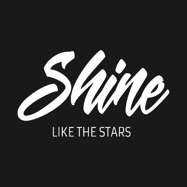 Shine like the stars saying by Motivation King