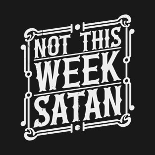 Not This Week T-Shirt