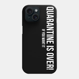 Quarantine is Over! T-Shirt - Hoodie & Mask Phone Case