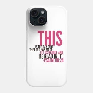 Psalm 118:24 Christian Bible Verse Phone Case