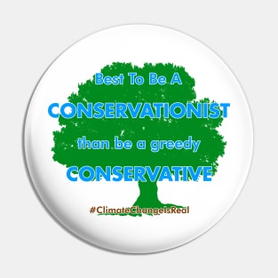 Best To Be A Conservationist Pin