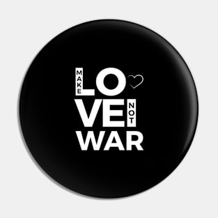 Make Love not War typographic T- Shirt Pin