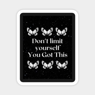 Dont limit yourself - butterfly star quote Magnet