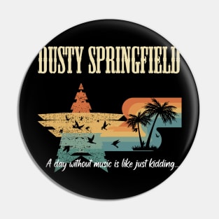 DUSTY SPRINGFIELD SONG Pin