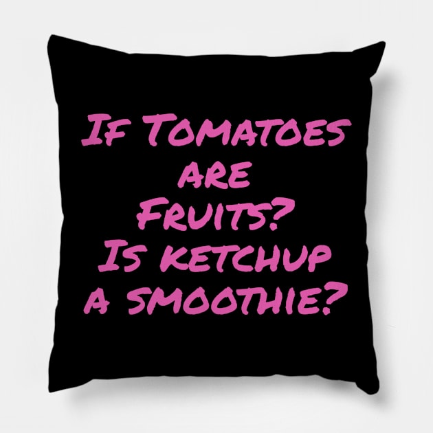 Is Ketchup A Smoothie Pillow by DravenWaylon