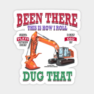 Been There Dug That Excavator Construction Novelty Gift Magnet