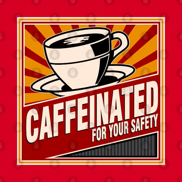 Caffeinated For Your Safety by AngryMongoAff