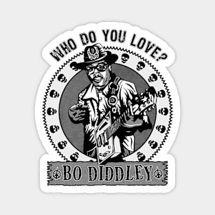 Bo Diddley - Who do you love Magnet