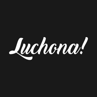 Luchona! T-Shirt