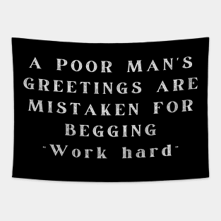 A Poor Man's Greetings Quote Tapestry