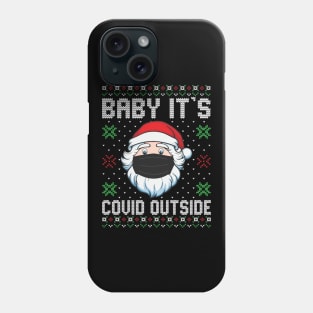 Baby It's Covid Outside Santa Ugly Christmas Sweater Phone Case