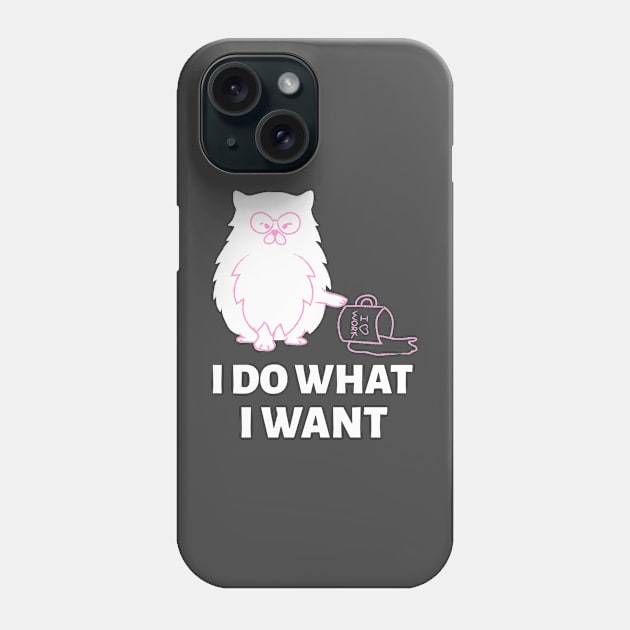 Funny Cat: I Do What I Want Phone Case by amitsurti