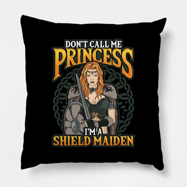 Viking Don't Call Me Princess I'm A Shield Maiden Pillow by theperfectpresents