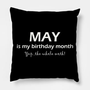 may my birthday month Pillow