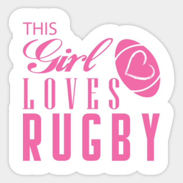 Rugby Quote Girls This Girl Loves Rugby Rugby Sticker Teepublic