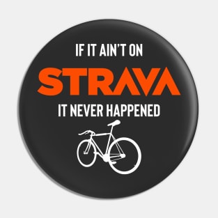 If it ain’t on Strava it never happened Pin