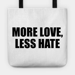 More love, less hate Tote