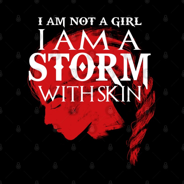 I AM NOT A GIRL - I AM A STORM WITH SKIN - VIKINGS SHIELDMAIDEN Lathgertha Viking Women Gift T-Shirt by Frontoni