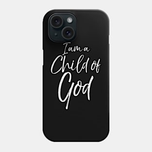 Cute Christian Salvation Quote  I Am a Child of God Phone Case