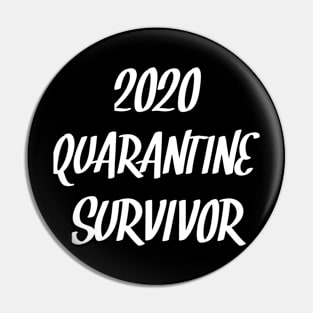 2020 quarantine survivor Pin