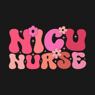 Groovy Nicu Nurse Neonatal Intensive Care Unit Appreciation T-Shirt