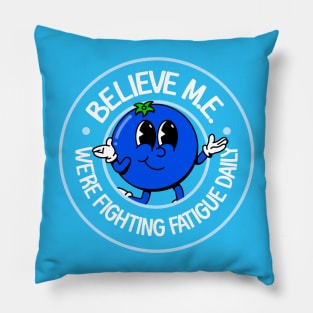 Believe M.E. - Chronic Fatigue Syndrome Awareness Pillow