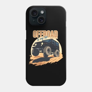 Offroad is my life get more explore black Phone Case