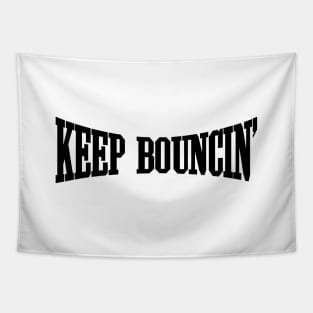 Keep Bouncin' Tapestry