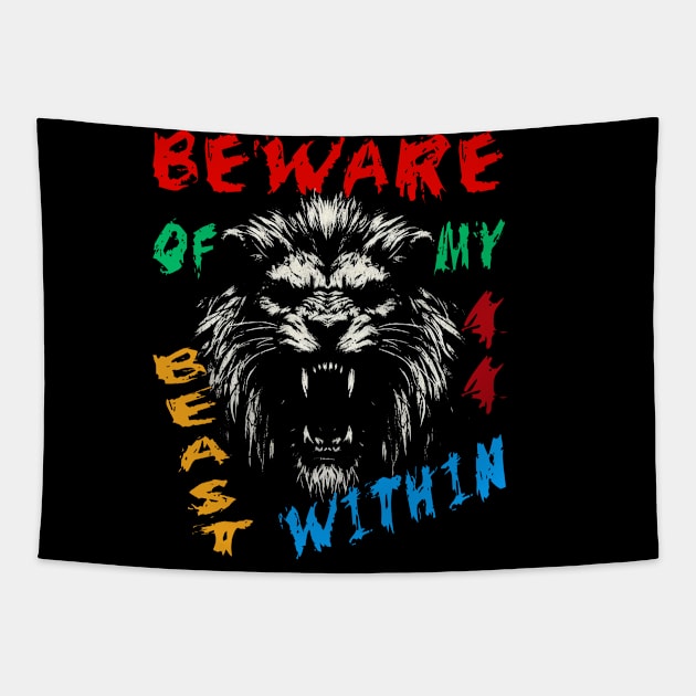 Lion Warning Motivational: Beware of my Beast Within Tapestry by MetalByte