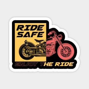 Ride safe enjoy the ride Magnet