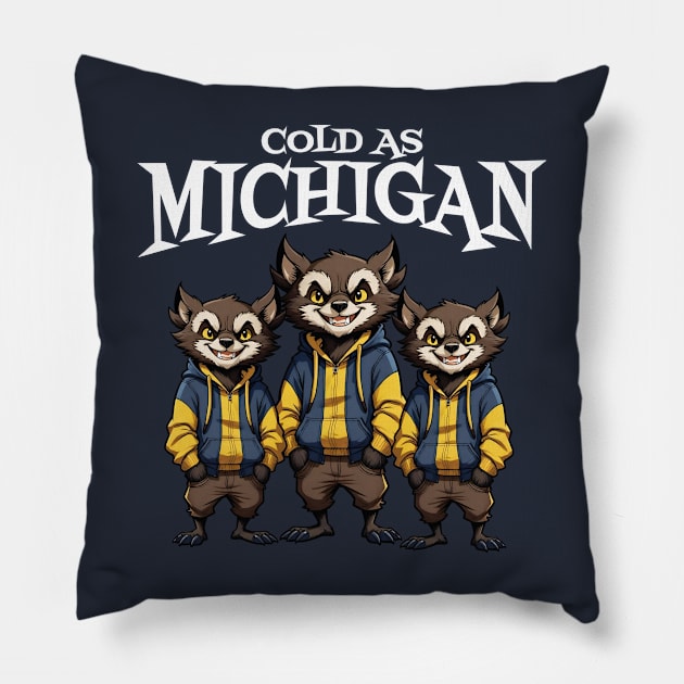 Cold As Michigan Pillow by MonkeyLogick