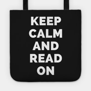 Keep Calm And Read On - Black And White Simple Font - Funny Meme Sarcastic Satire - Self Inspirational Quotes - Inspirational Quotes About Life and Struggles Tote