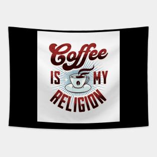 Coffee is my Religion - Funny Tapestry