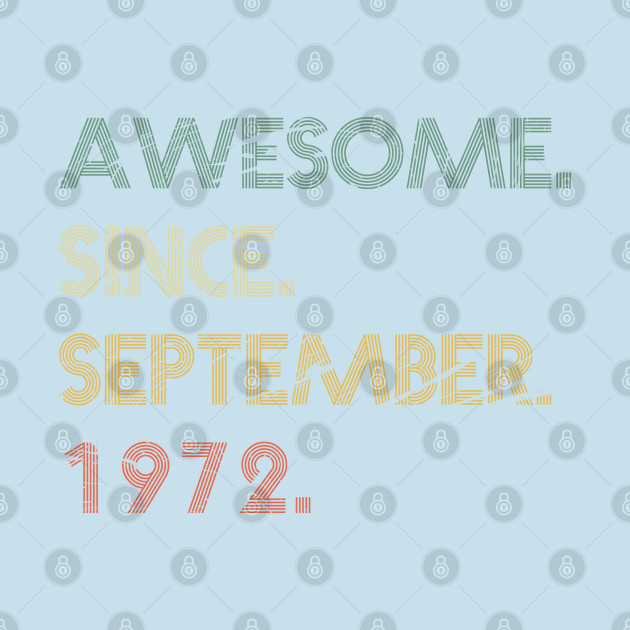 Disover Awesome Since September 1972 - Awesome Since September 1972 - T-Shirt