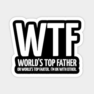 WTF - World's Top Father Or World's Top Farter Magnet