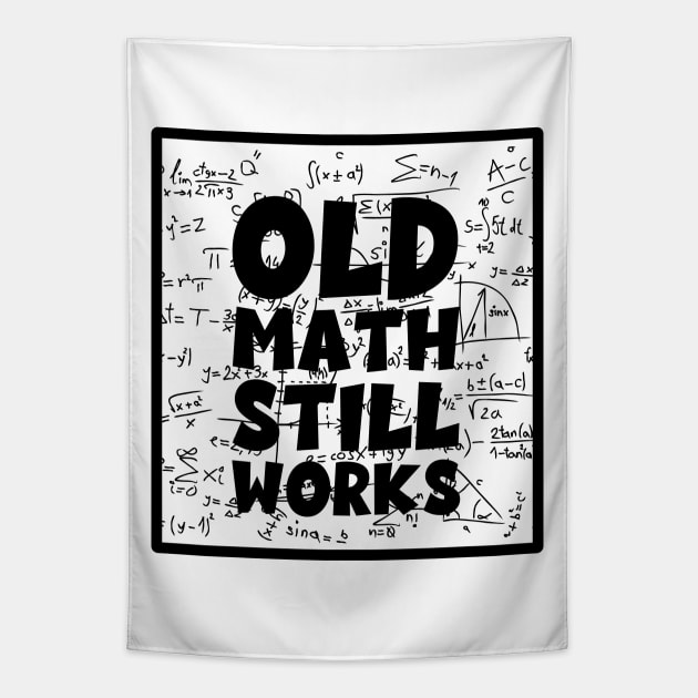 Old Math Still Works Tapestry by Slightly Unhinged