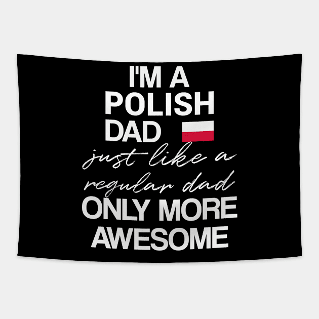 Polish dad - like a regular dad only more awesome Tapestry by Slavstuff